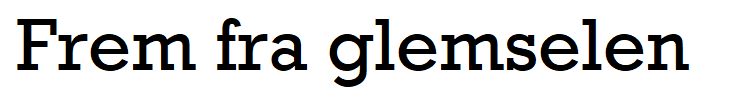 Frem fra glemselen